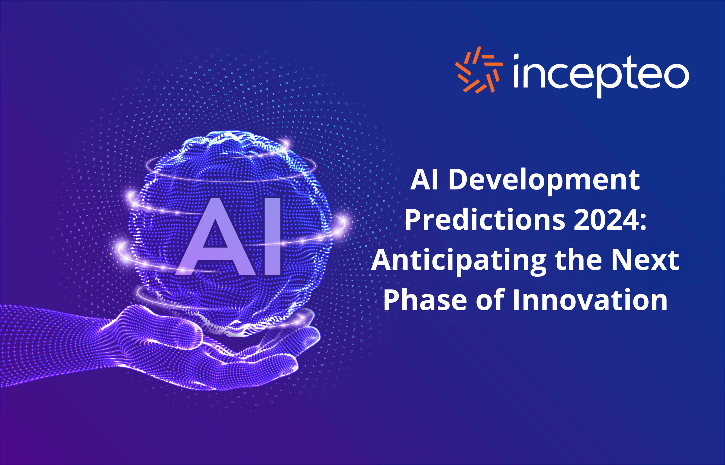 AI Development Predictions 2024: Anticipating the Next Phase of Innovation
